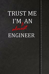 Trust Me I'm Almost an Engineer