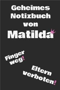 Geheimes Notizbuch von Matilda. Finger weg! Eltern verboten!