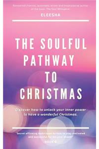 The Soulful Pathway To Christmas