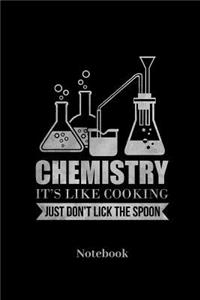 Chemistry Its Like Cooking Just Dont Lick The Spoon Notebook