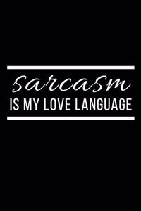 Sarcasm Is My Love Language Journal