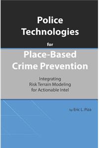 Police Technologies for Place-Based Crime Prevention