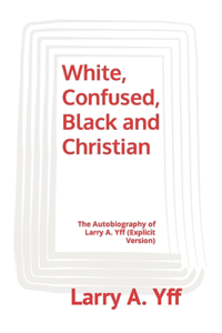 White, Confused, Black and Christian