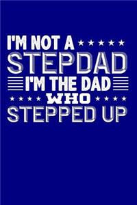 I'm Not a Stepdad I'm the Dad Who Stepped Up