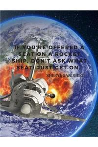 If you're offered a seat on a rocket ship, don't ask what seat! Just get on.