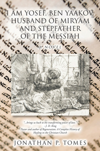 I am Yosef, Ben Yaakov, Husband of Miryam and Stepfather of the Messiah