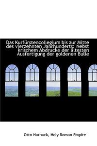 Das Kurf Rstencollegium Bis Zur Mitte Des Vierzehnten Jahrhunderts