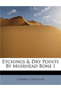 Etchings & Dry Points by Muirhead Bone I