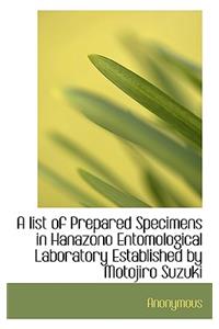A List of Prepared Specimens in Hanazono Entomological Laboratory Established by Motojiro Suzuki