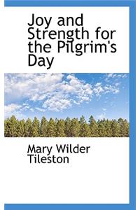 Joy and Strength for the Pilgrim's Day