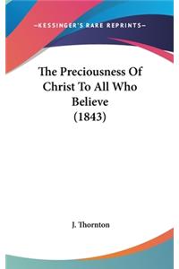 The Preciousness of Christ to All Who Believe (1843)