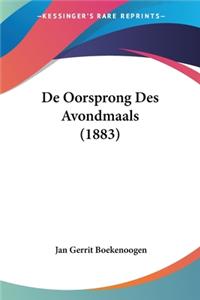 De Oorsprong Des Avondmaals (1883)