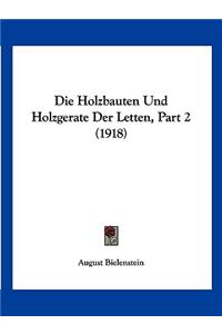 Holzbauten Und Holzgerate Der Letten, Part 2 (1918)