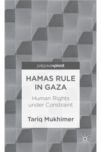 Hamas Rule in Gaza: Human Rights Under Constraint