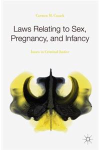 Laws Relating to Sex, Pregnancy, and Infancy