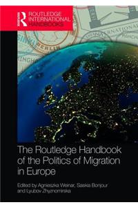 The Routledge Handbook of the Politics of Migration in Europe