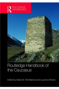 Routledge Handbook of the Caucasus