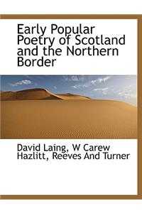 Early Popular Poetry of Scotland and the Northern Border
