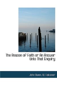 The Reason of Faith or an Answer Unto That Enquiry