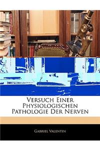 Versuch Einer Physiologischen Pathologie Der Nerven, Erste Abtheilung