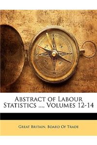 Abstract of Labour Statistics ..., Volumes 12-14