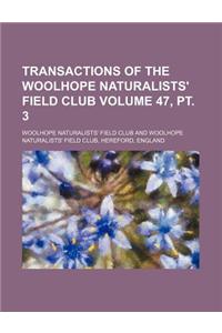 Transactions of the Woolhope Naturalists' Field Club Volume 47, PT. 3