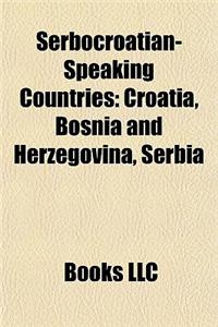 Serbocroatian-Speaking Countries: Croatia, Bosnia and Herzegovina, Serbia, Montenegro