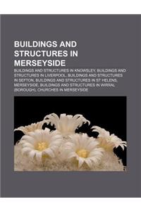 Buildings and Structures in Merseyside