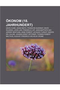 Okonom (18. Jahrhundert): David Hume, Adam Smith, Francois Quesnay, David Ricardo, John Law, Friedrich List, Jean-Baptiste Say, Jeremy Bentham