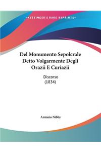 Del Monumento Sepolcrale Detto Volgarmente Degli Orazii E Curiazii