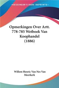 Opmerkingen Over Artt. 778-785 Wetboek Van Koophandel (1886)