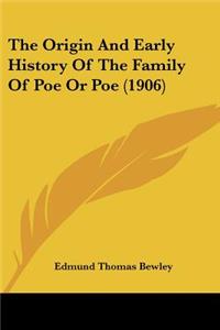 Origin And Early History Of The Family Of Poe Or Poe (1906)