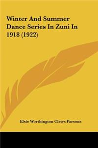 Winter and Summer Dance Series in Zuni in 1918 (1922)