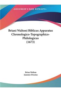 Briani Waltoni Biblicus Apparatus Chronologico-Topographico-Philologicus (1673)