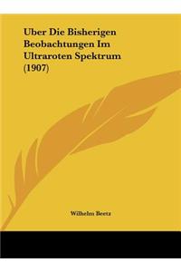 Uber Die Bisherigen Beobachtungen Im Ultraroten Spektrum (1907)