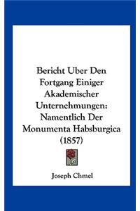 Bericht Uber Den Fortgang Einiger Akademischer Unternehmungen