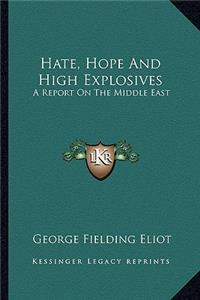Hate, Hope and High Explosives