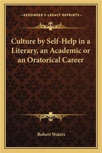 Culture by Self-Help in a Literary, an Academic or an Oratorical Career