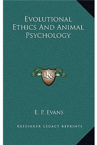 Evolutional Ethics and Animal Psychology