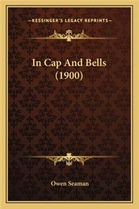 In Cap and Bells (1900)