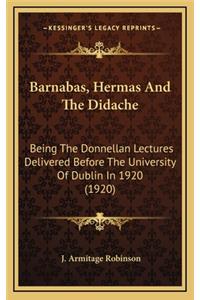 Barnabas, Hermas And The Didache