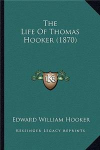 The Life Of Thomas Hooker (1870)