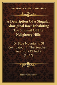 Description Of A Singular Aboriginal Race Inhabiting The Summit Of The Neilgherry Hills