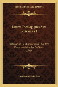 Lettres Theologiques Aux Ecrivains V1