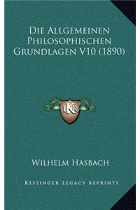 Die Allgemeinen Philosophischen Grundlagen V10 (1890)