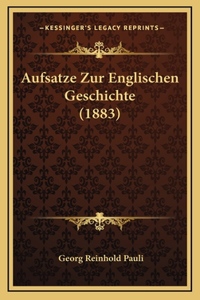 Aufsatze Zur Englischen Geschichte (1883)