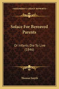 Solace For Bereaved Parents