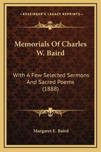 Memorials Of Charles W. Baird