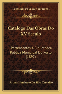 Catalogo Das Obras Do XV Seculo