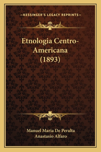 Etnologia Centro-Americana (1893)